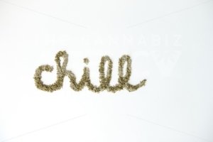 Chill Word Text made from Marijuana Cannabis - The Cannabiz Agency